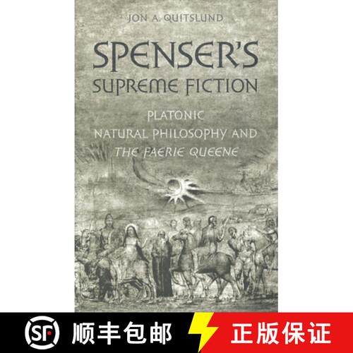 【3-4周达】精装 Spenser's Supreme Fiction : Platonic Natural History and The Faerie Queene [9780802035059]