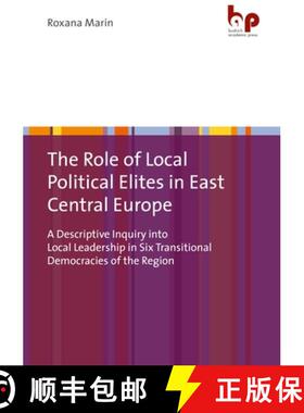 【3-4周达】Role of Local Political Elites in East Centr – A Descriptive Inquiry into Local Leadershi... [9783966650311]