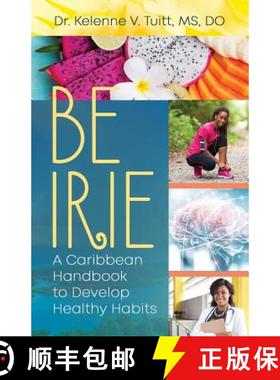 预订 Be Irie: A Caribbean Handbook to Develop Healthy Habits [9781949134902]