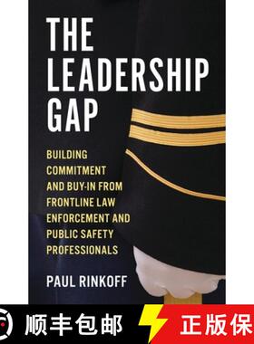 【3-4周达】The Leadership Gap : Building Commitment and Buy-In from Frontline Law Enforcement and Pub... [9781538196632]