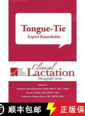 预订 Clinical Lactation Monograph: Tongue-Tie: Expert Roundtable [9781946665140]