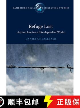 【3-4周达】Refuge Lost: Asylum Law in an Interdependent World - Refuge Lost: Asylum Law in an Interde... [9781108441414]