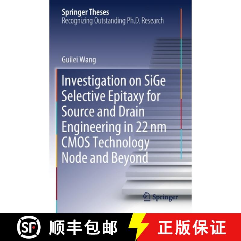 【3-4周达】Investigation on Sige Selective Epitaxy for Source and Drain Engineering in 22 NM CMOS Tec... [9789811500480]