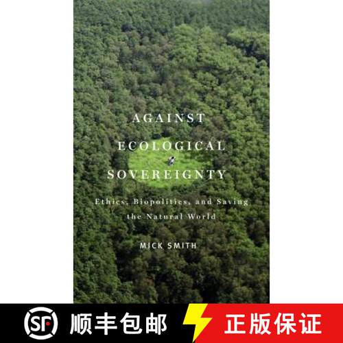【3-4周达】精装 Against Ecological Sovereignty: Ethics, Biopolitics, and Saving the Natural World [9780816670284]