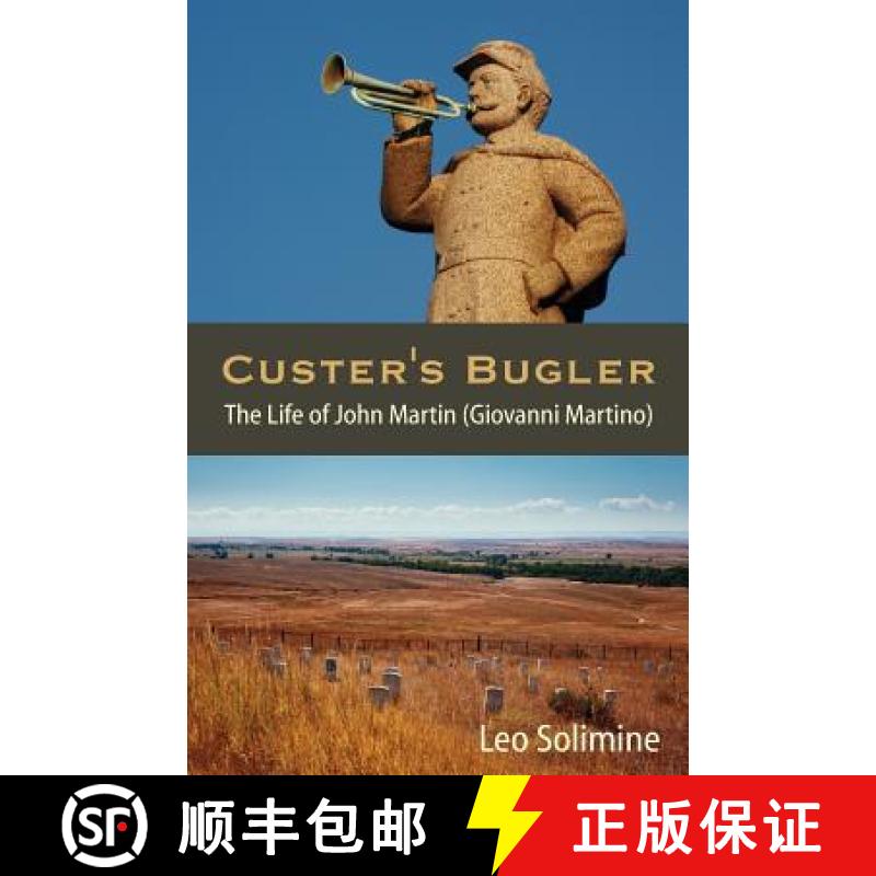 【3-4周达】Custer's Bugler: The Life of John Martin (Giovanni Martino) [9781612330846]