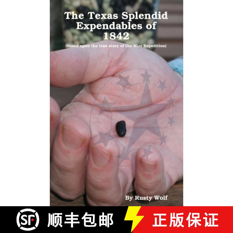 【3-4周达】The Texas Splendid Expendables of 1842: Based upon the True Story of the Mier Expedition [9781662944598]