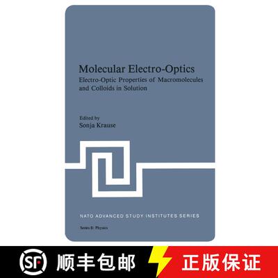 【3-4周达】Molecular Electro-Optics: Electro-Optic Properties of Macromolecules and Colloids in Solution [9781468439168]