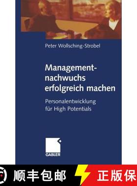 【3-4周达】Managementnachwuchs erfolgreich machen : Personalentwicklung für High Potentials [9783322904003]
