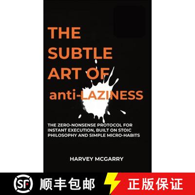 【3-4周达】精装 The Subtle Art Of Anti-Laziness: The Zero-Nonsense Protocol for Instant Execution, Bu... [9798295518669]