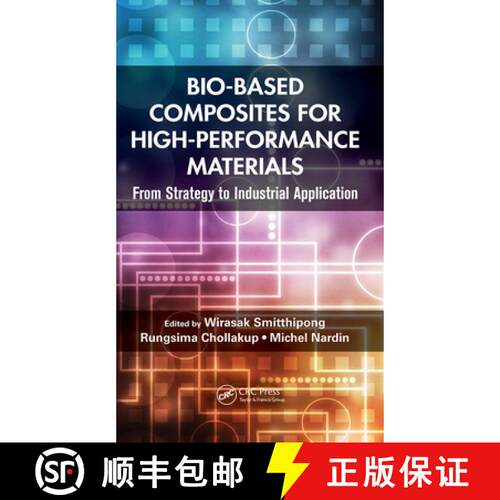 【3-4周达】Bio-Based Composites for High-Performance Materials: From Strategy to Industrial Application [9781032240923]