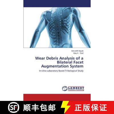预订 Wear Debris Analysis of a Bilateral Facet Augmentation System [9783659409912]