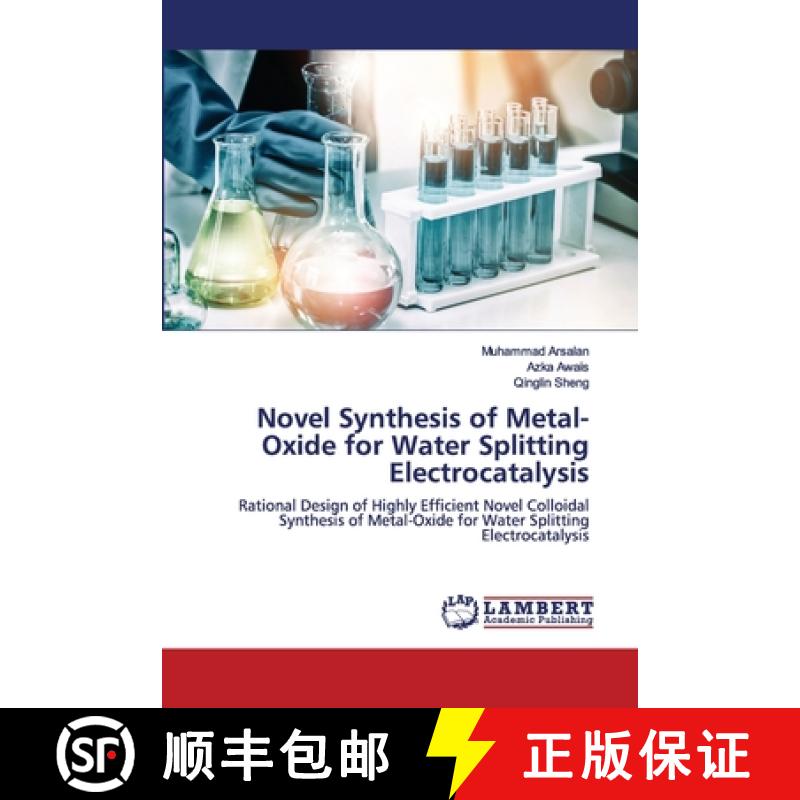 预订 Novel Synthesis of Metal-Oxide for Water Splitting Electrocatalysis [9786202673600]