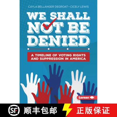 【3-4周达】We Shall Not Be Denied: A Timeline of Voting Rights and Suppression in America [9798765629185]