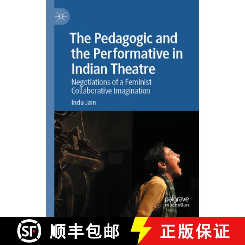 【3-4周达】The Pedagogic and the Performative in Indian Theatre: Negotiations of a Feminist Collabora... [9783031841460] - 实物图