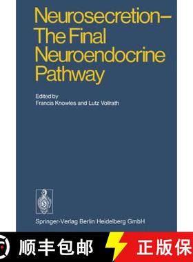 【3-4周达】Neurosecretion - The Final Neuroendocrine Pathway : VI International Symposium on Neurosec... [9783662125892]