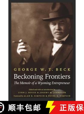 【3-4周达】Beckoning Frontiers: The Memoir of a Wyoming Entrepreneur [9781496220455]