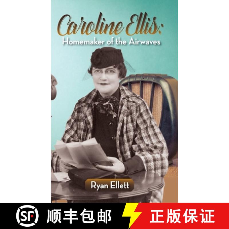 【3-4周达】Caroline Ellis: Homemaker of the Airwaves (hardback) [9781629335834]