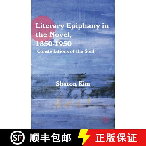 【3-4周达】精装 Literary Epiphany in the Novel, 1850–1950: Constellations of the Soul [9781137021847]