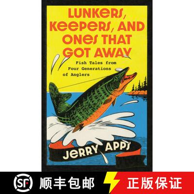 【3-4周达】Lunkers, Keepers, and Ones That Got Away: Fish Tales from Four Generations of Anglers [9781976600456]