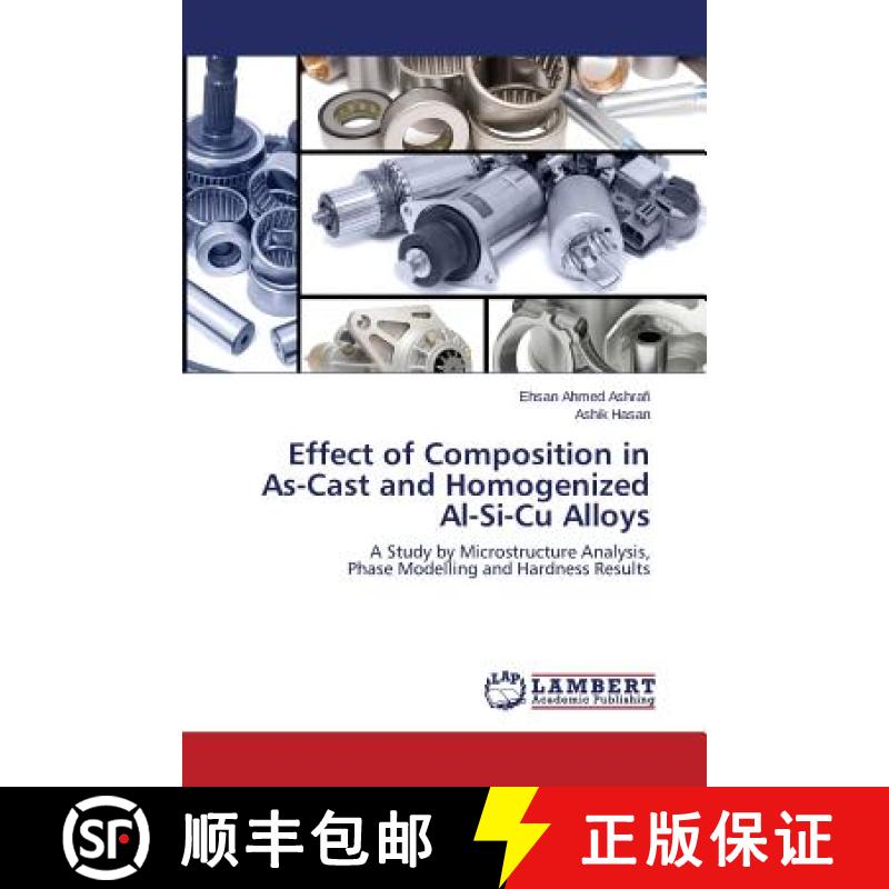 预订 Effect of Composition in As-Cast and Homogenized Al-Si-Cu Alloys [9783659580567]