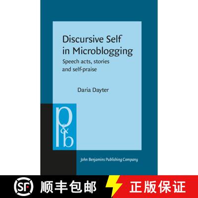 【3-4周达】精装 Discursive Self in Microblogging: Speech acts, stories and self-praise [9789027256652]