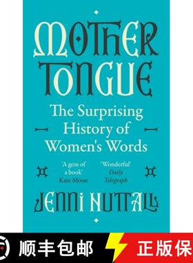 【3-4周达】Mother Tongue: The Surprising History of Women's Words -'Fascinating, Intriguing, Witty, a... [9780349015316]