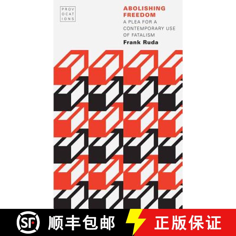 【3-4周达】Abolishing Freedom: A Plea for a Contemporary Use of Fatalism [9780803284371]