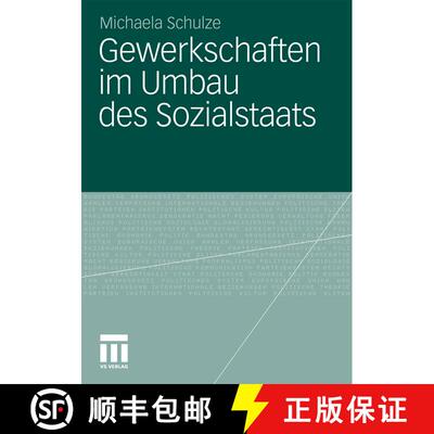 【3-4周达】Gewerkschaften im Umbau des Sozialstaats: Der Einfluss der Dachverbände im Welfare-to-Wor... [9783531185637]