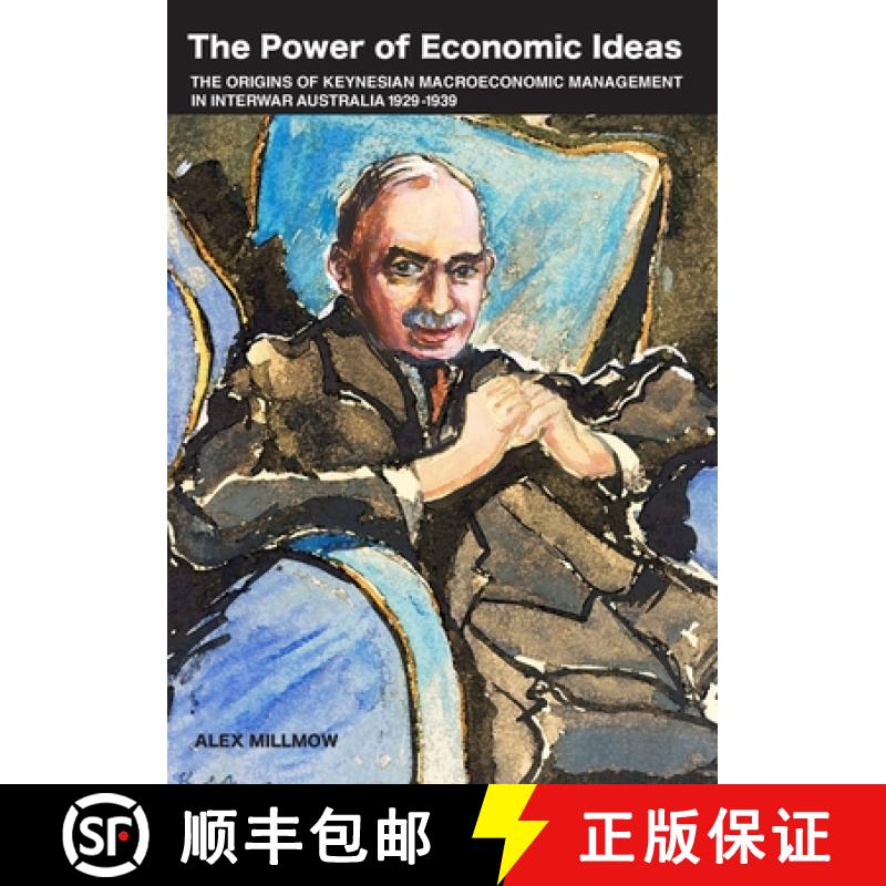 【3-4周达】The Power of Economic Ideas: The origins of Keynesian macroeconomic management in interwar... [9781921666261]