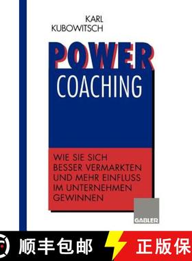 【3-4周达】Power Coaching : Wie Sie sich besser vermarkten und mehr Einfluß im Unternehmen gewinnen [9783322846846]