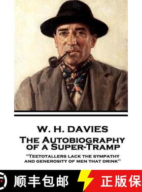 【3-4周达】W. H. Davies - The Autobiography of a Super-Tramp: Teetotallers lack the sympathy and gene... [9781787373877]