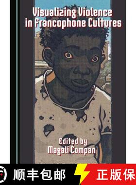 预订 Visualizing Violence in Francophone Cultures [9781443880725]