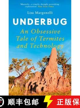 【3-4周达】Underbug : An Obsessive Tale of Termites and Technology [9781786076823]