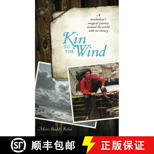 【3-4周达】Kin to the Wind : A Troubadour's Magical Journey around the World with No Money [9781609520557]