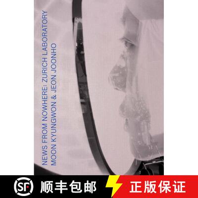【3-4周达】精装 MOON Kyungwon & JEON Joonho : News from Nowhere: Zurich Laboratory [9783037644362]