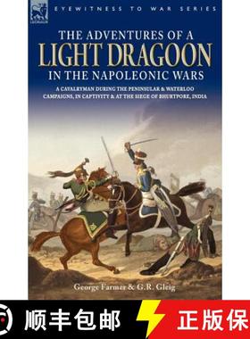 【3-4周达】The Adventures of a Light Dragoon in the Napoleonic Wars - A Cavalryman During the Peninsu... [9781846770401]