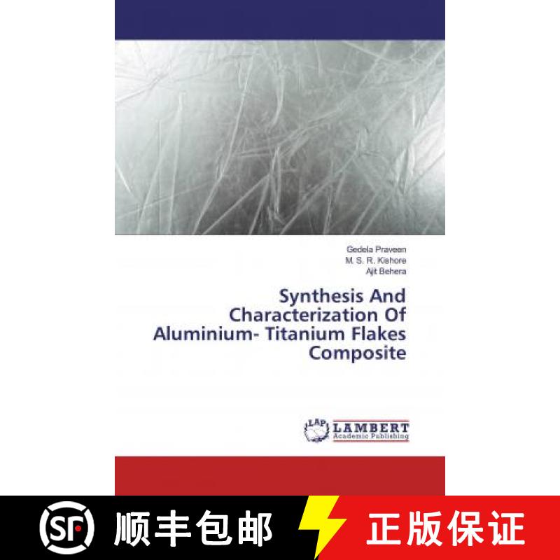 预订 Synthesis And Characterization Of Aluminium- Titanium Flakes Composite [9786139454440]