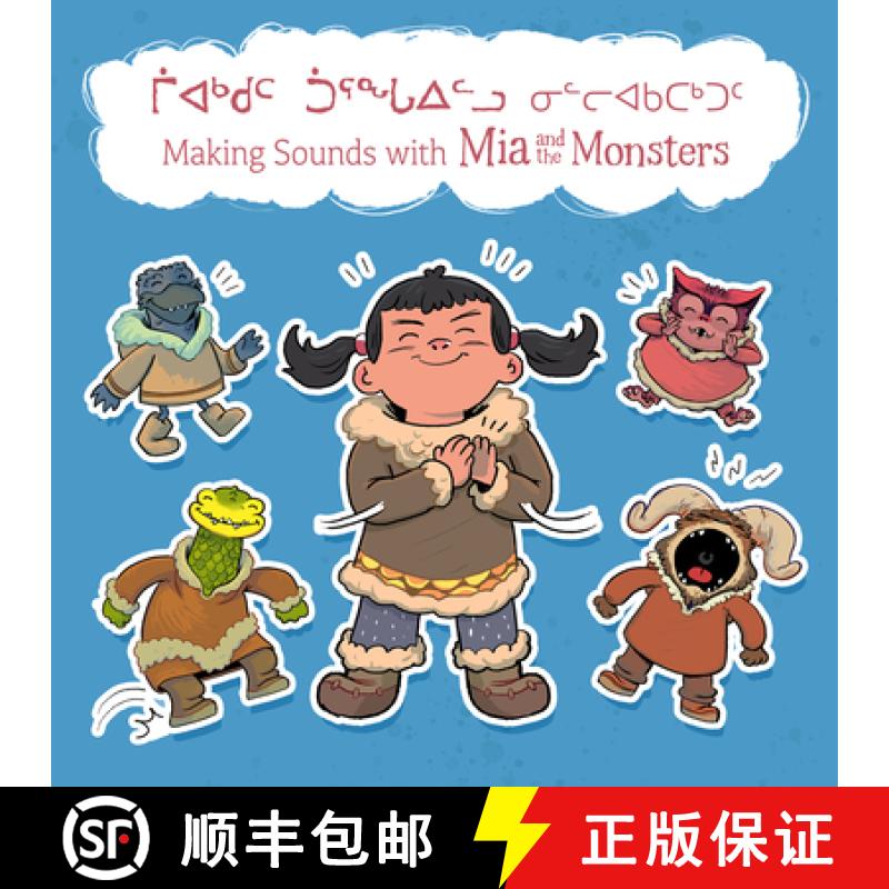 【3-4周达】Making Sounds with Mia and the Monsters : Bilingual Inuktitut and English Edition [9780228701750]