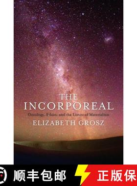 【3-4周达】The Incorporeal: Ontology, Ethics, and the Limits of Materialism [9780231181624]