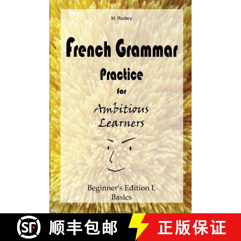 预订 French Grammar Practice for Ambitious Learners - Beginner's Edition I, Basics [9783948122010]