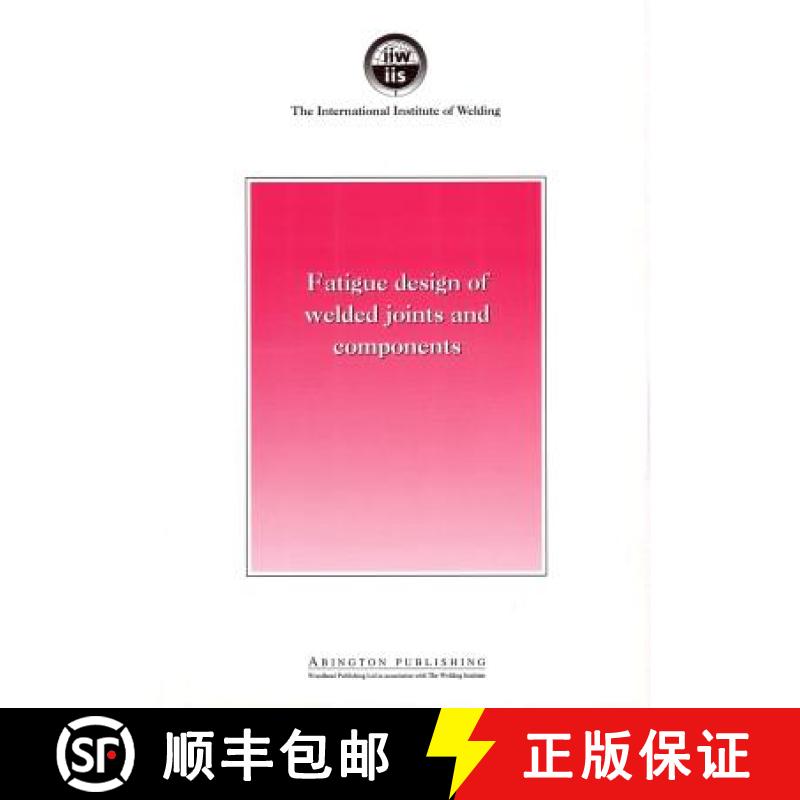【3-4周达】Fatigue Design of Welded Joints and Components: Recommendations of Iiw Joint Working Group... [9781855733152]