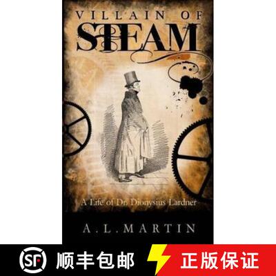 【3-4周达】Villain of Steam: A Life of Dionysius Lardner (1793-1859) [9780993242007]