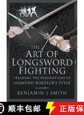 【3-4周达】The Art of Longsword Fighting: Teaching the Foundations of Sigmund Ringeck's Style [9781526768988]