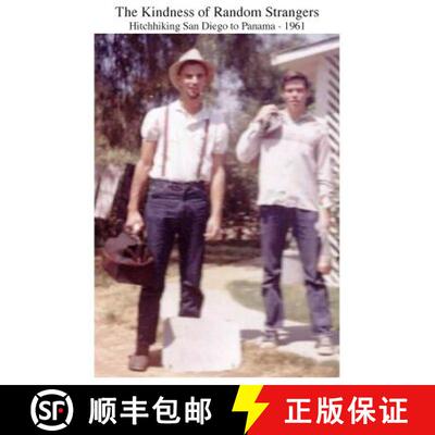 【3-4周达】The Kindness of Random Strangers: Hitchhiking San Diego to Panama 1961 [9780692180150]