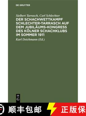 【3-4周达】Der Schachwettkampf Schlechter-Tarrasch Auf Dem Jubilaums-Kongress Des Koelner Schachklubs... [9783112382813]