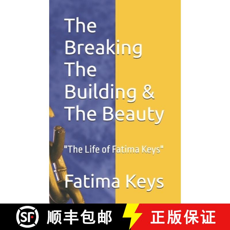 预订 The Breaking The Building & The Beauty: The Life of Fatima Keys [9781960179258]