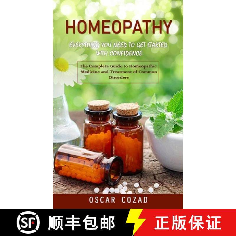 预订 Homeopathy: Everything You Need to Get Started With Confidence (The Complete Guide to Homeopathi... [9781998038442]