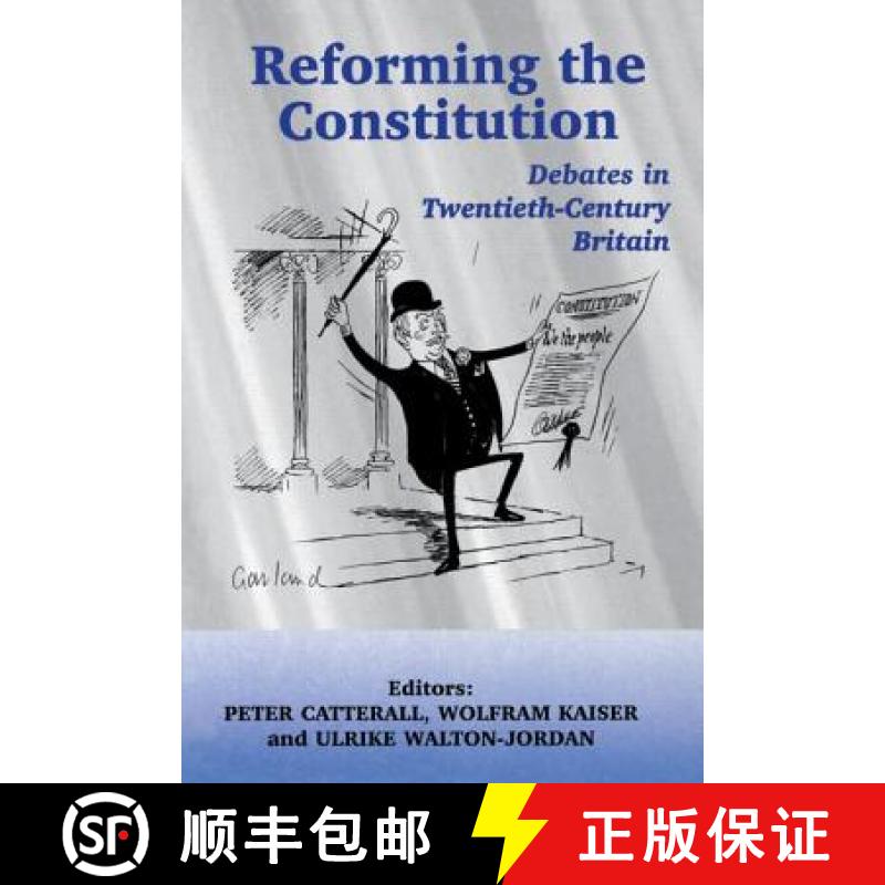 【3-4周达】Reforming the Constitution : Debates in Twentieth-Century Britain [9780714681078]
