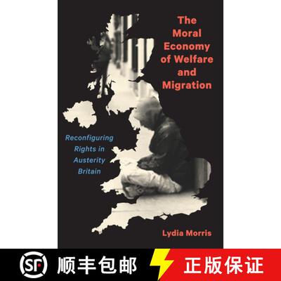 【3-4周达】The Moral Economy of Welfare and Migration: Reconfiguring Rights in Austerity Britain [9780228006633]