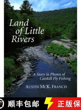 【3-4周达】Land of Little Rivers: A Story in Photos of Catskill Fly Fishing [9780393048551]